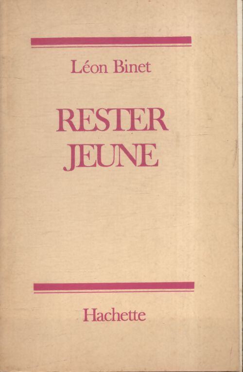 Rester jeune - Léon Binet - Livre
