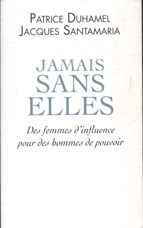 Jamais sans elles - Jacques Santamaria - Livre