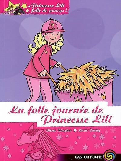 Princesse Lili folle de poneys ! Tome IX : La folle journée de princesse Lili - Diana Kimpton - Livre