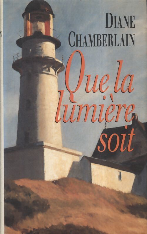 Que la lumière soit - Diane Chamberlain - Livre