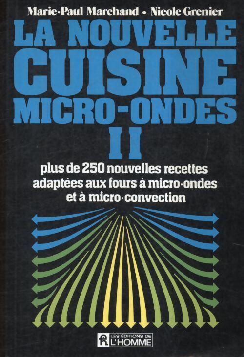 La nouvelle cuisine micro ondes Tome II - Marie-Paule Marchand - Livre