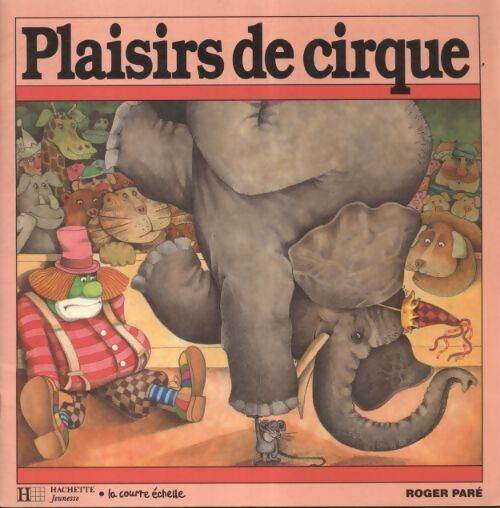 Plaisirs de cirque - Roger Paré - Livre