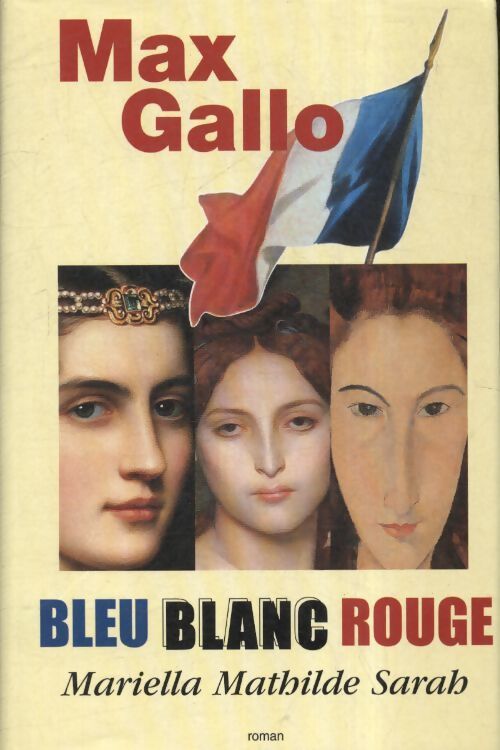 Bleu blanc rouge - Max Gallo - Livre