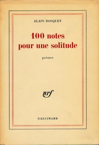 100 notes pour une solitude - Alain Bosquet - Livre
