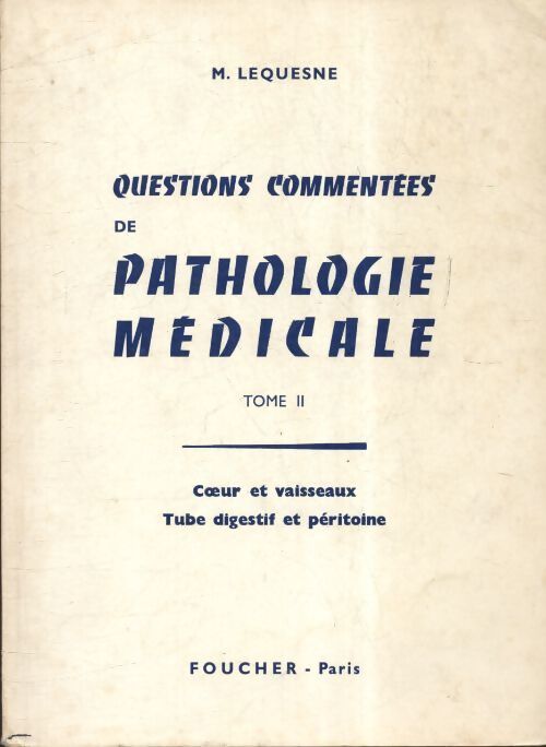 Questions commentées de pathologie médicale Tome II - M Lequesne - Livre