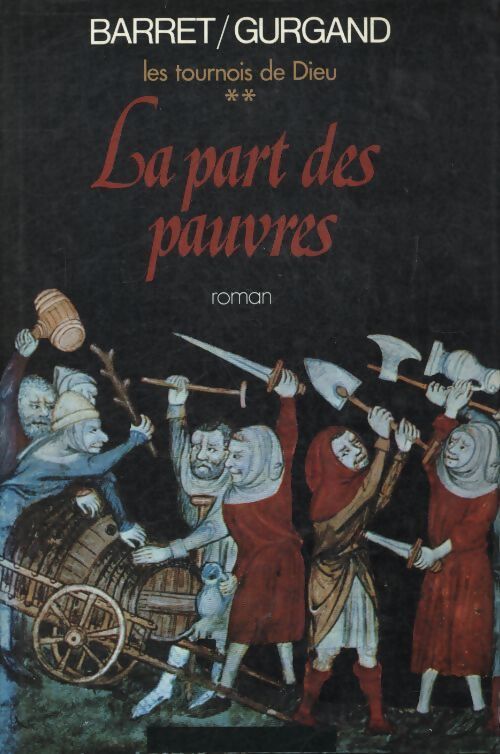 Les tournois de Dieu Tome II : La part des pauvres - Jean-Noël Gurgand - Livre