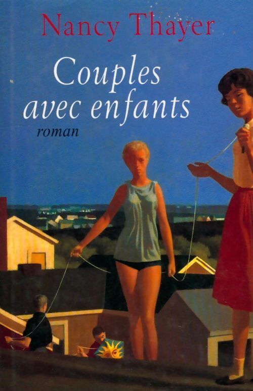 Couples avec enfants - Nancy Thayer - Livre