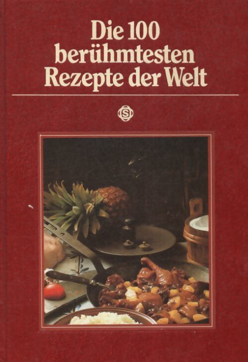 Die 100 berühmtesten rezepte der welt - Roland Gööck - Livre