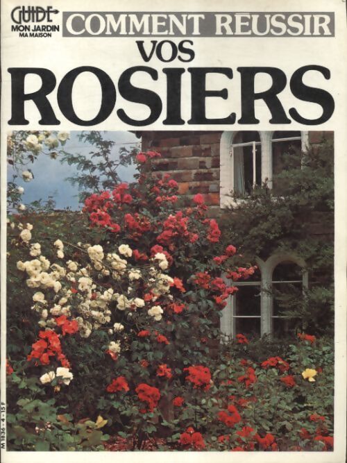 Comment réussir vos rosiers - Collectif - Livre