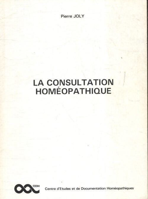 La consultation homéopathique - Pierre Joly - Livre
