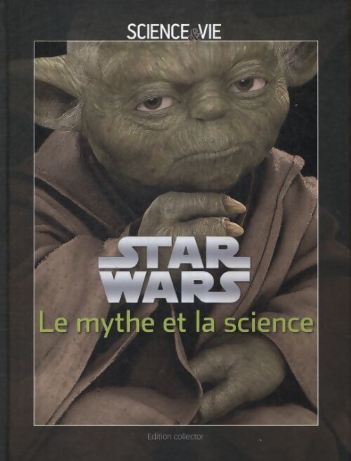 Star wars le mythe et la science - Collectif - Livre