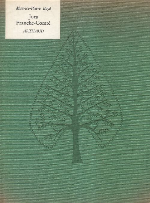 Jura Franche-Comté - Maurice-Pierre Boyé - Livre