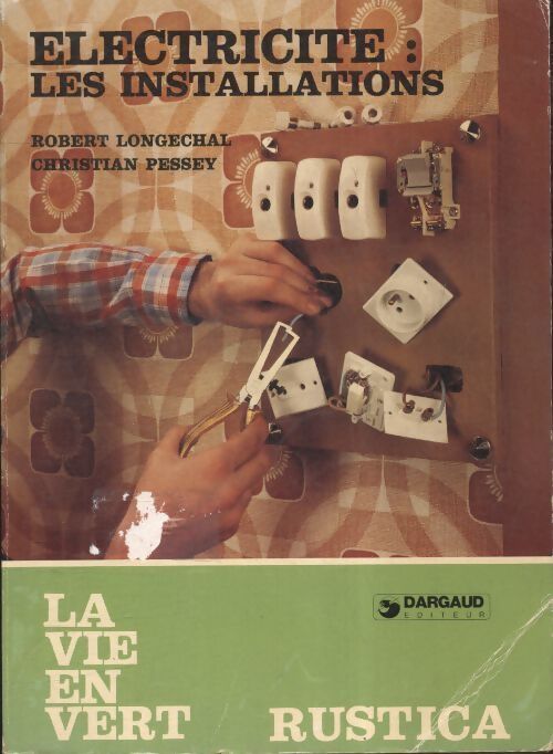 Électricité : les installations - Robert Longechal - Livre
