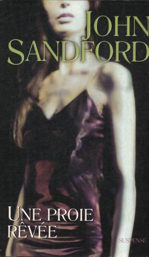 Une proie rêvée - John Sandford - Livre