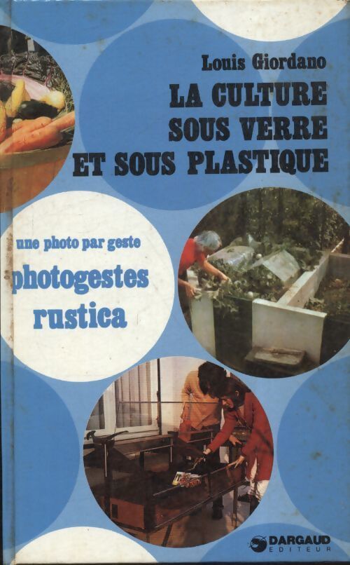 La culture sous verre et sous plastique - Louis Giordano - Livre