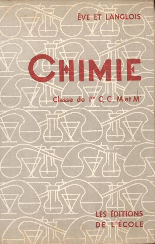 Chimie 1ère C, C', M, M' - A Langlois - Livre