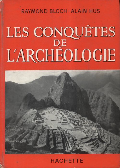 Les conquêtes de l'archéologie - Raymond Bloch - Livre