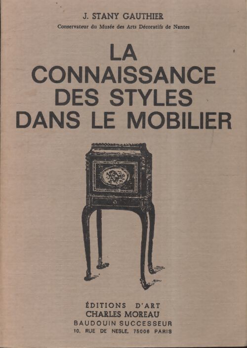 La connaissance des styles dans le mobilier - J. Stany-Gauthier - Livre