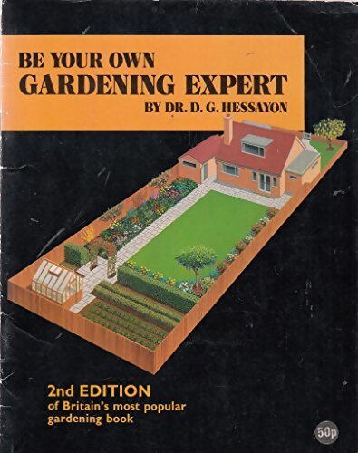 Be your own gardening expert - D.G. Hessayon - Livre