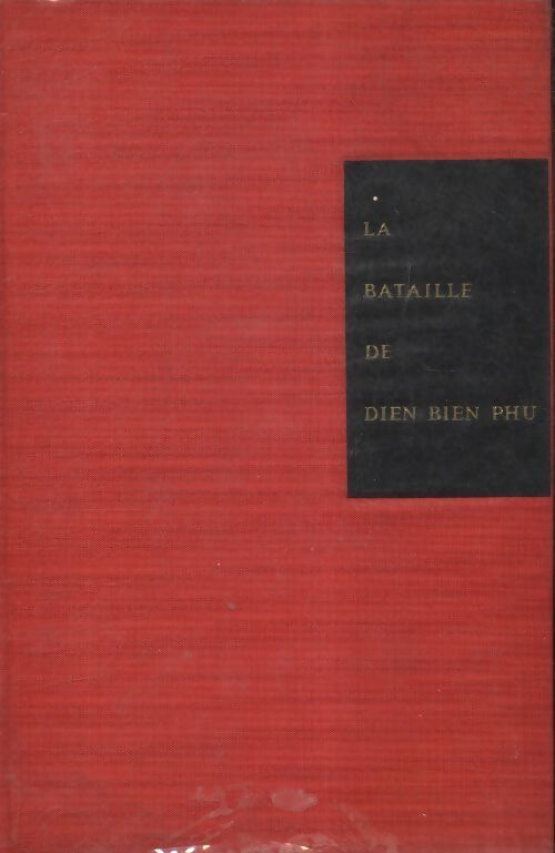 La bataille de Dien Bien Phu - Jules Roy - Livre