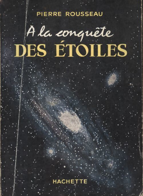 À la conquête des étoiles - Pierre Rousseau - Livre