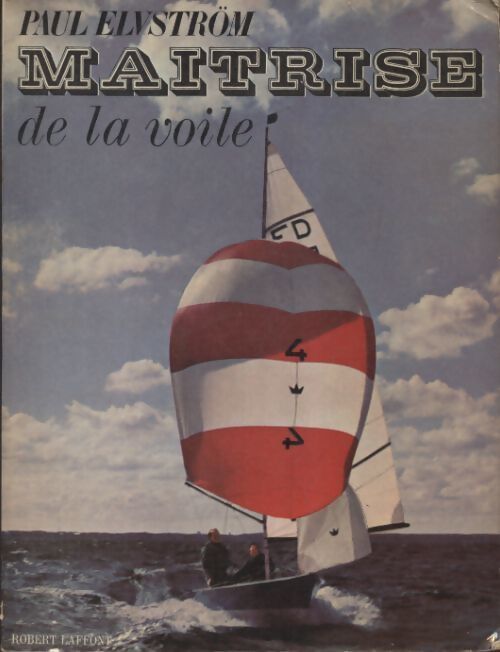 Maîtrise de la voile - Paul Elvstrom - Livre