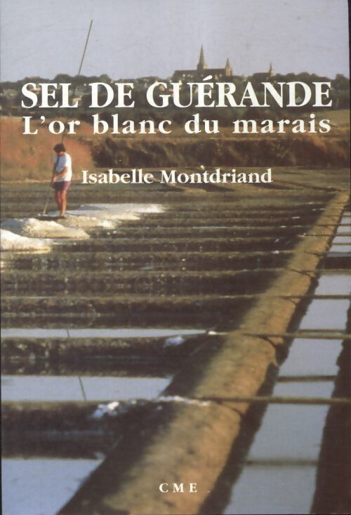 Sel de Guérande - Isabelle Montdriand - Livre