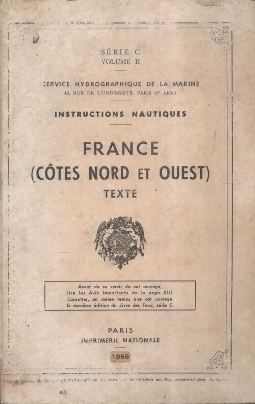 Instructions nautiques : France côtes Nord et Ouest série C volumes II - Collectif - Livre