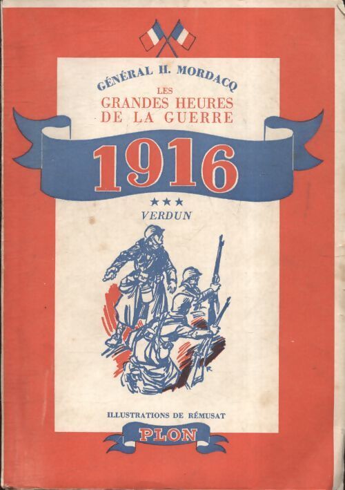 Les grandes heures de la guerre Tome III : 1916 Verdun - Général Mordacq - Livre