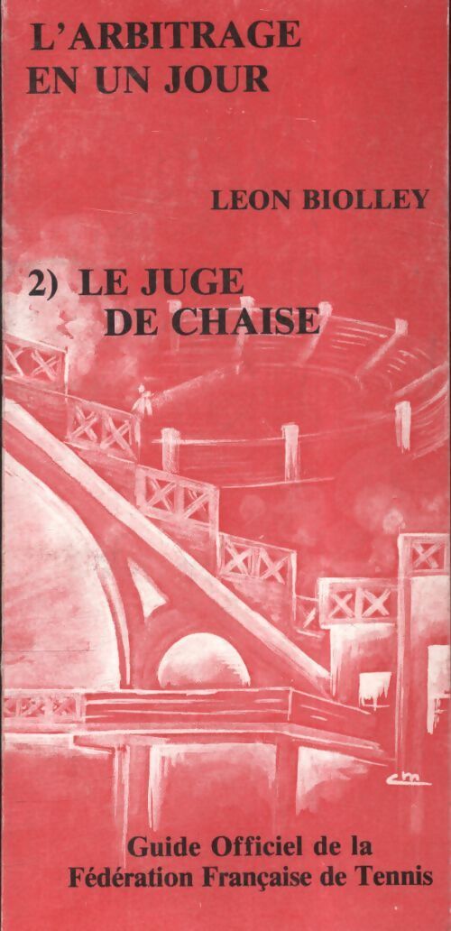 L'arbitrage en un jour Tome II : Le juge de chaise - Léon Biolley - Livre