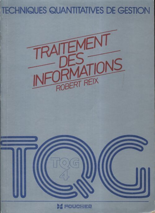 Traitement des informations TQG IV - R. Reix - Livre