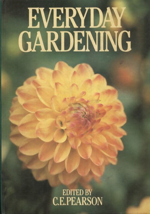 Everyday gardening - C.E Pearson - Livre