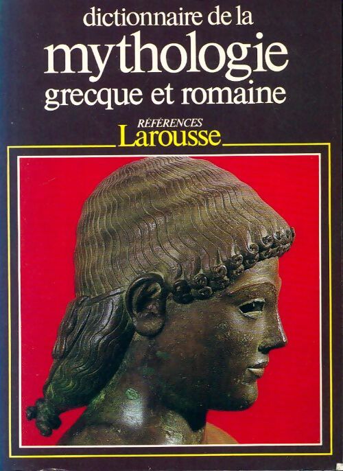Dictionnaire de la mythologie grecque et romaine - Joël Schmidt - Livre