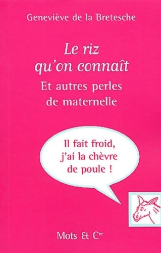 Le riz qu'on connaît et autres perles de maternelle - Geneviève De La Breteshe - Livre
