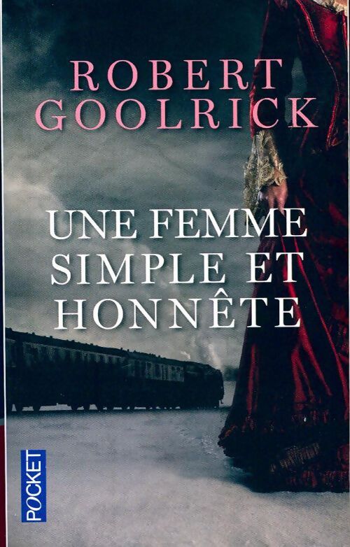 Une femme simple et honnête - Robert Goolrick - Livre