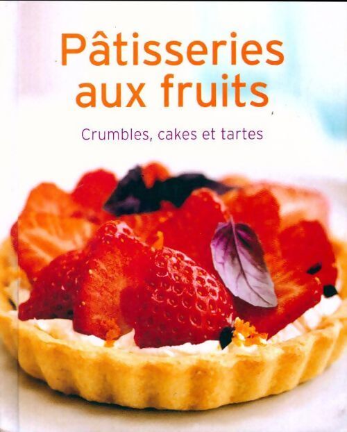 Pâtisseries aux fruits - Collectif - Livre
