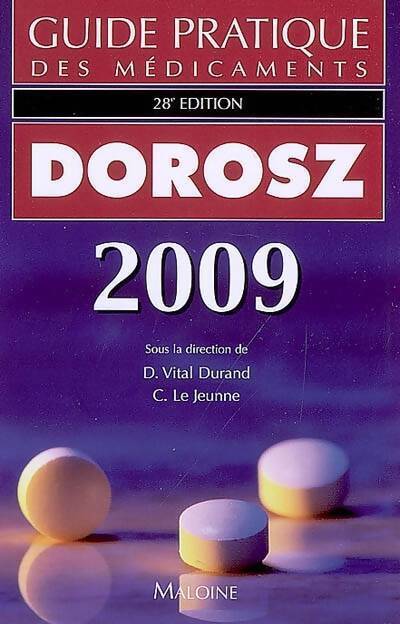 Guide pratique des médicaments Dorosz 2009 - Denis Vital Durand - Livre