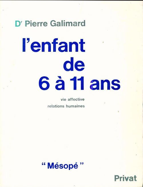 L'enfant de 6 à 11 ans - Pierre Galimard - Livre