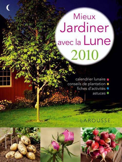 Mieux jardiner avec la lune 2010 - Philippe Asseray - Livre