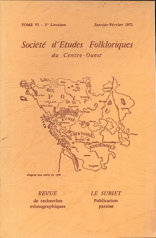 Société d'études folkloriques du Centre-Ouest Tome VI : 1re livraison - Collectif - Livre