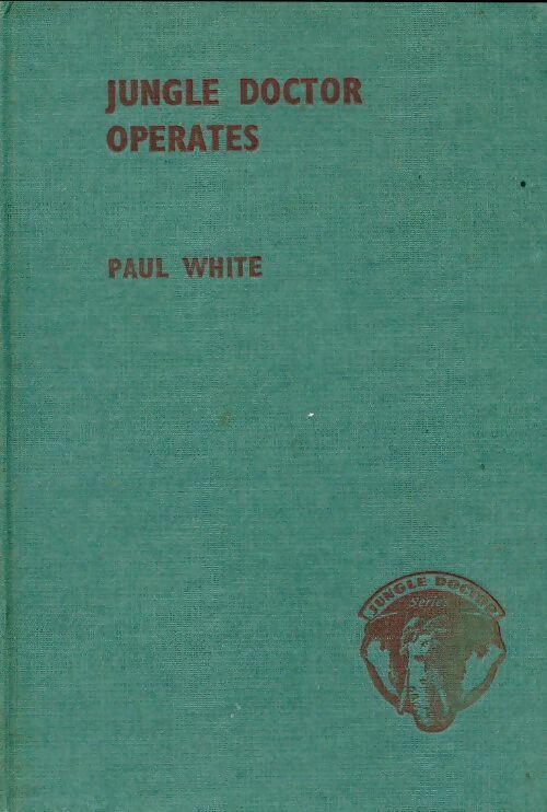 Jungle doctor operates - Paul White - Livre