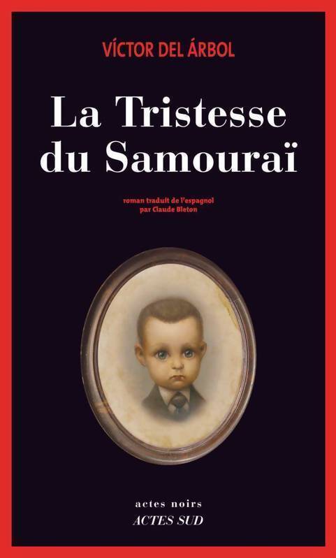 La tristesse du samouraï - Victor Del Arbol - Livre