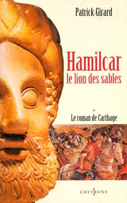 Le roman de Carthage Tome I : Hamilcar, le lion des sables - Patrick Girard - Livre