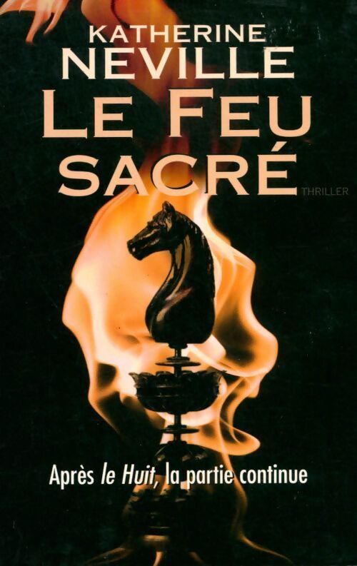 Le feu sacré - Katherine Neville - Livre