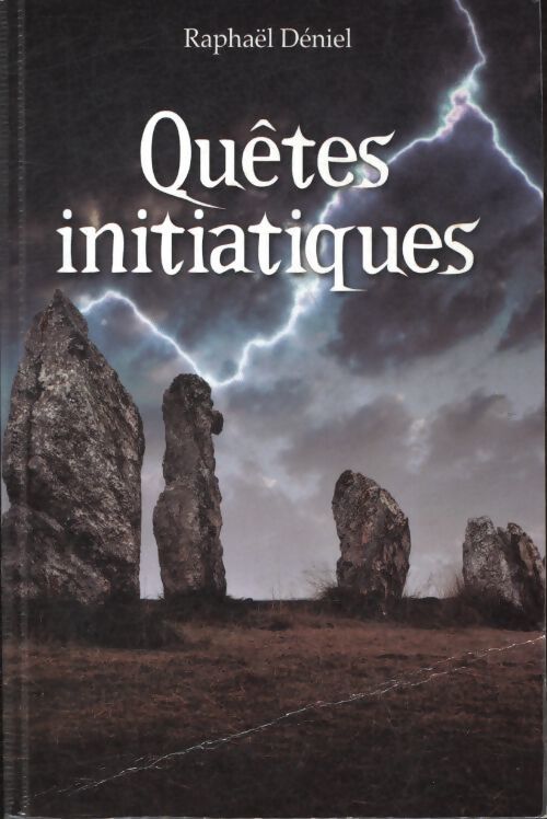 Quêtes initiatiques - Raphaël Déniel - Livre