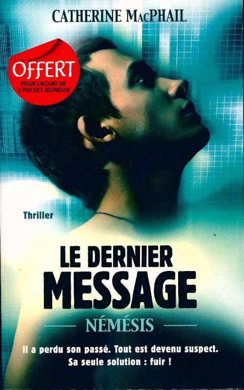 Le dernier message Tome I : Némésis - Catherine MacPhail - Livre