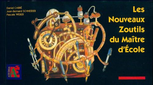 Les nouveaux zoutils du maître d'école - Daniel Carré - Livre