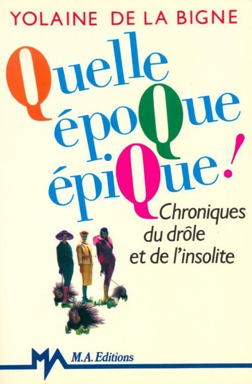 Quelle épique époque ! - Yolaine De la Bigne - Livre
