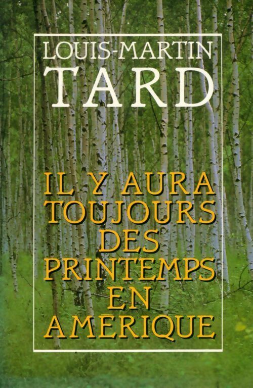 Il y aura toujours des printemps en Amérique - Louis-Martin Tard - Livre