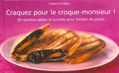 Craquez pour le croque-monsieur !  - Catherine Méry - Livre